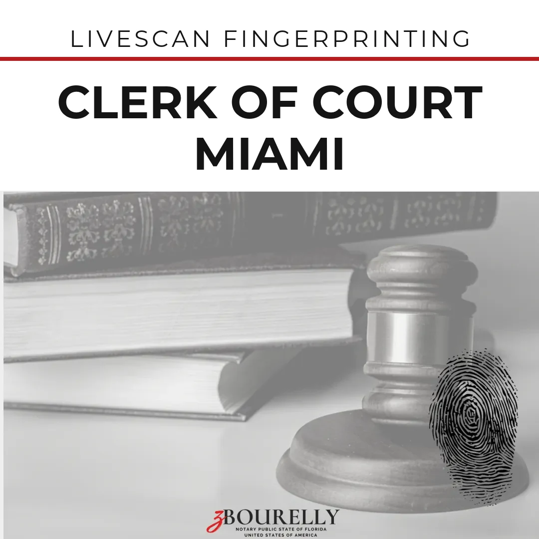 Clerk of Court Miami — Livescan Fingerprinting · Apostille de la Haya